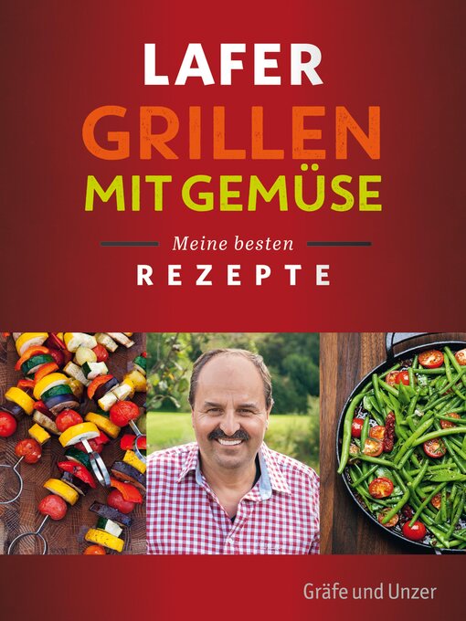 Title details for Lafer Grillen mit Gemüse by Johann Lafer - Available